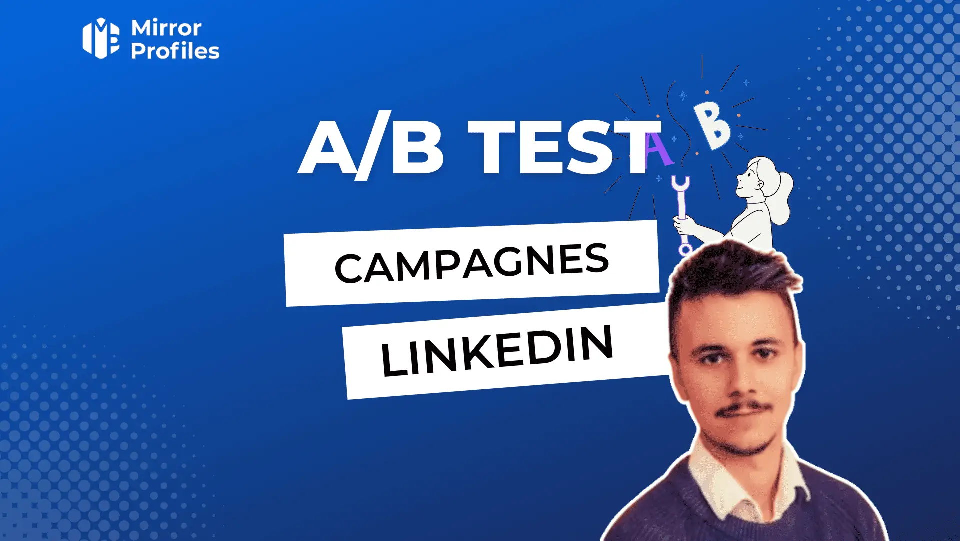 comment a/b tester ses campagnes linkedin