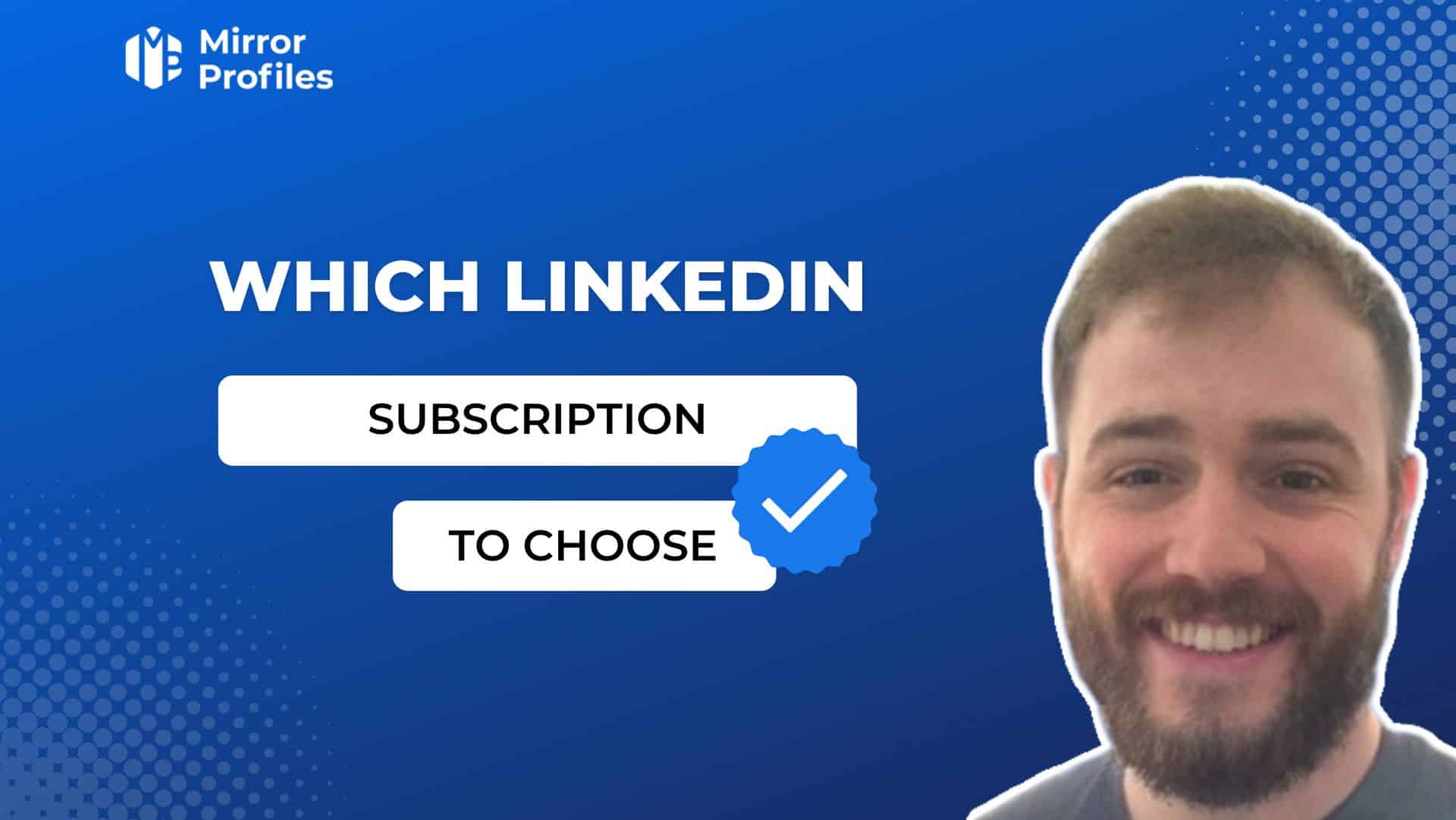 Wich LinkedIn subscription to choose?