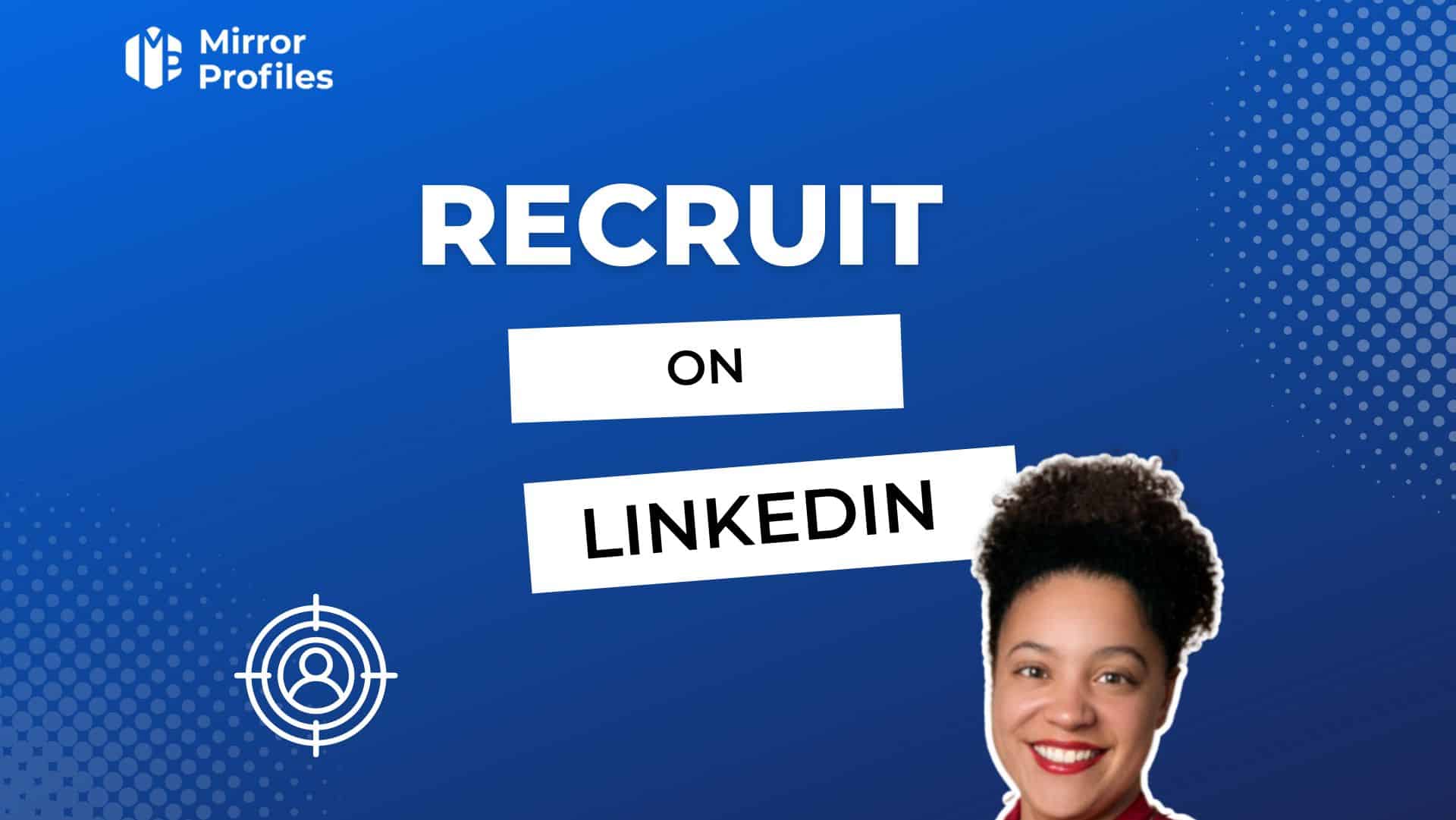 recruit on LinkedIn