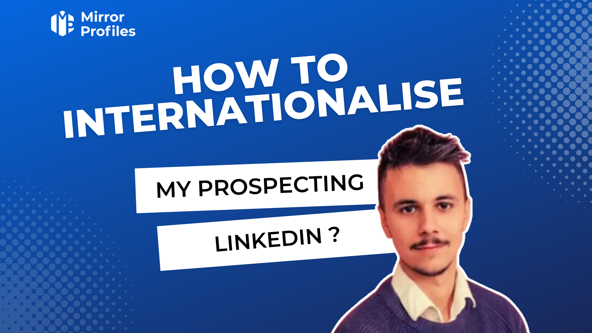 How can I internationalise my Linkedin prospecting?