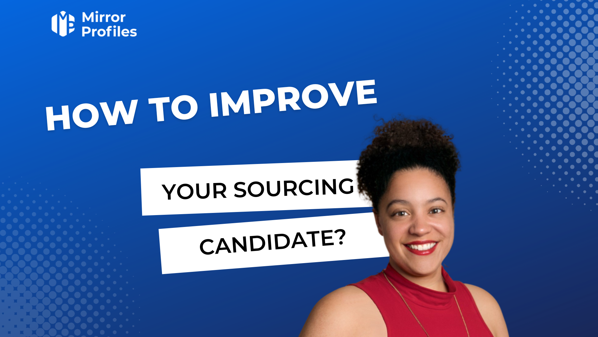 How can you improve your candidate sourcing?