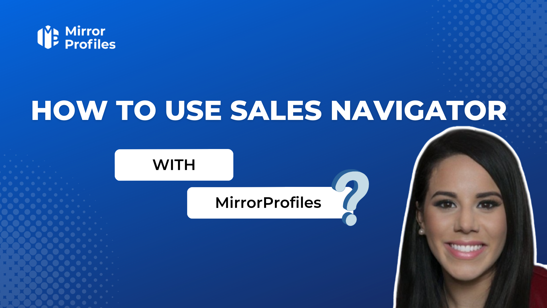 How to use sales navigator with mirroprofile