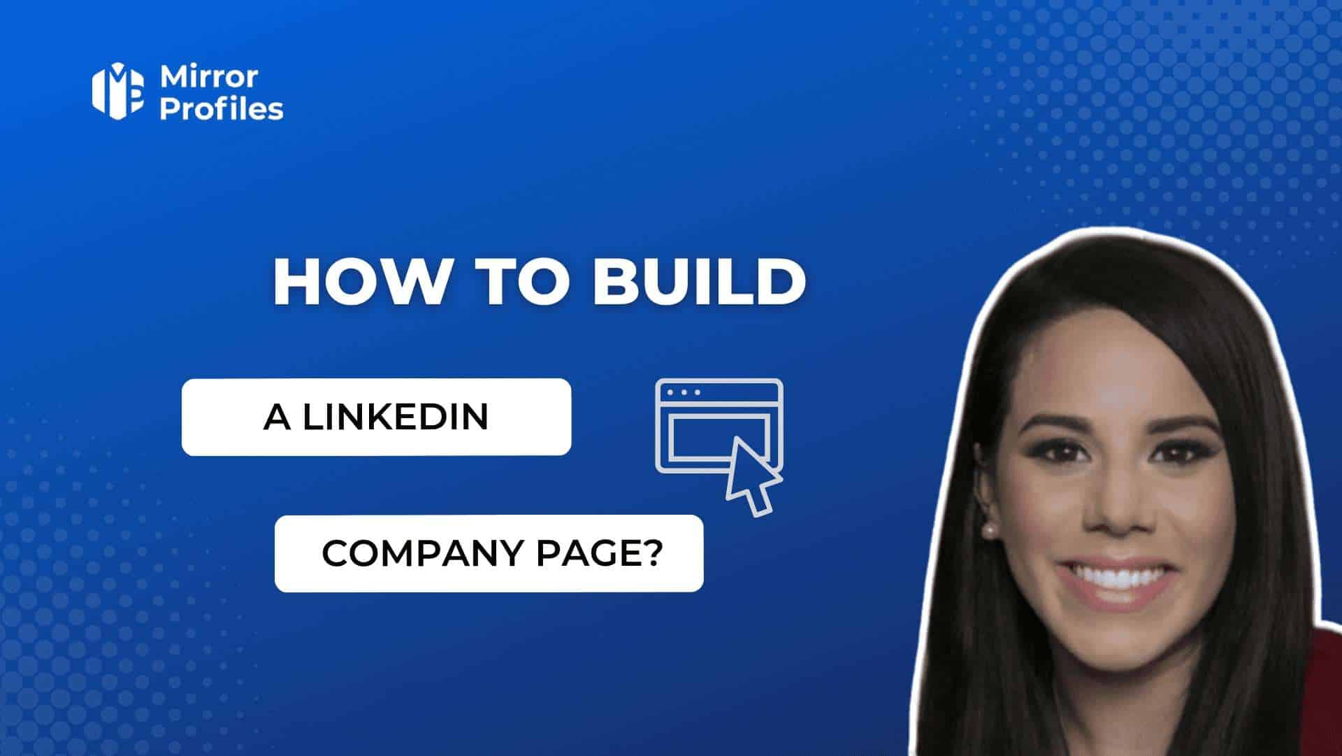 Comment construire une page LinkedIn entreprise