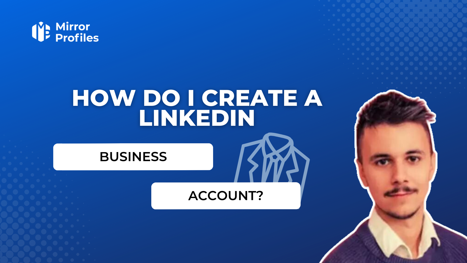 How do I create a LinkedIn business account?