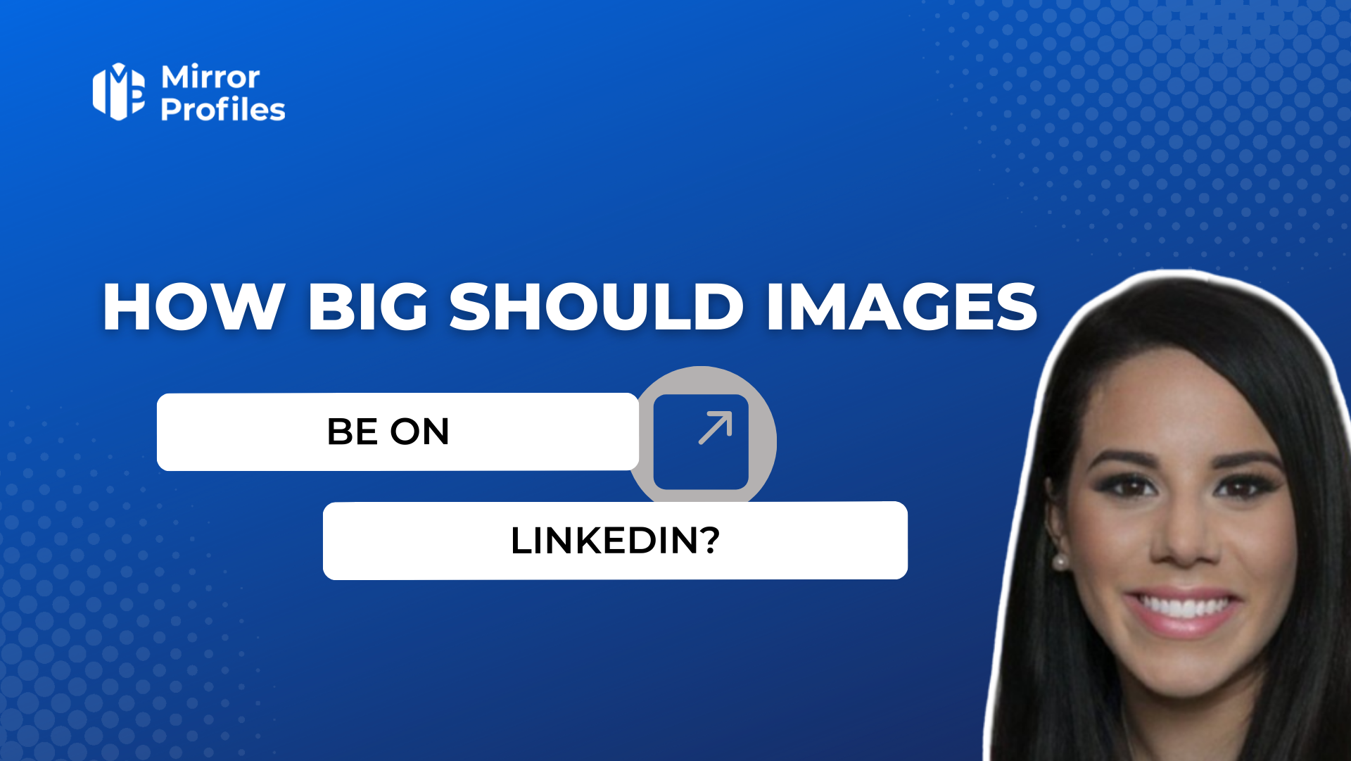 how-big-should-images-be-on-linkedin-mirrorprofiles