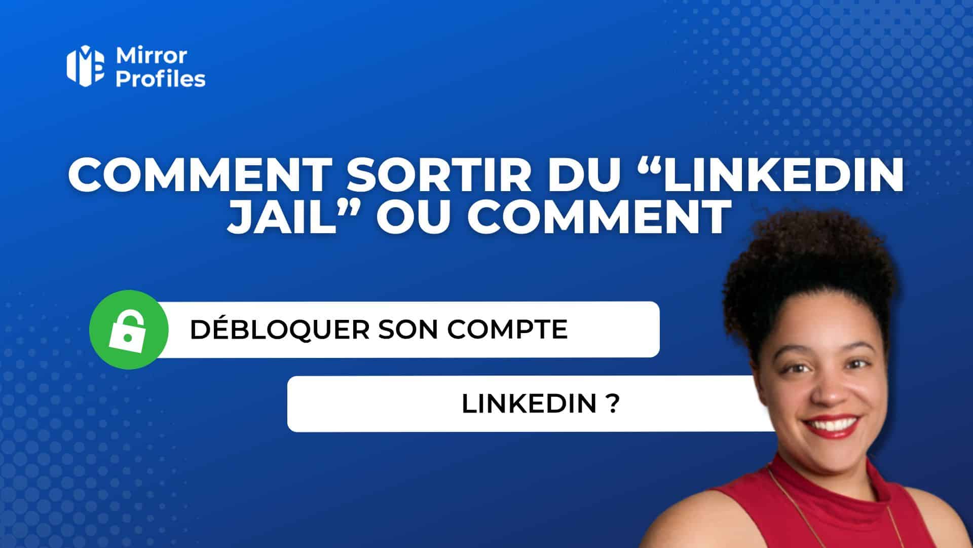 A woman in a red shirt smiles. French text translates to "How to get out of 'LinkedIn Jail' or unblock a LinkedIn account?" and includes a green lock icon. "Mirror Profiles" logo is in the top left corner.