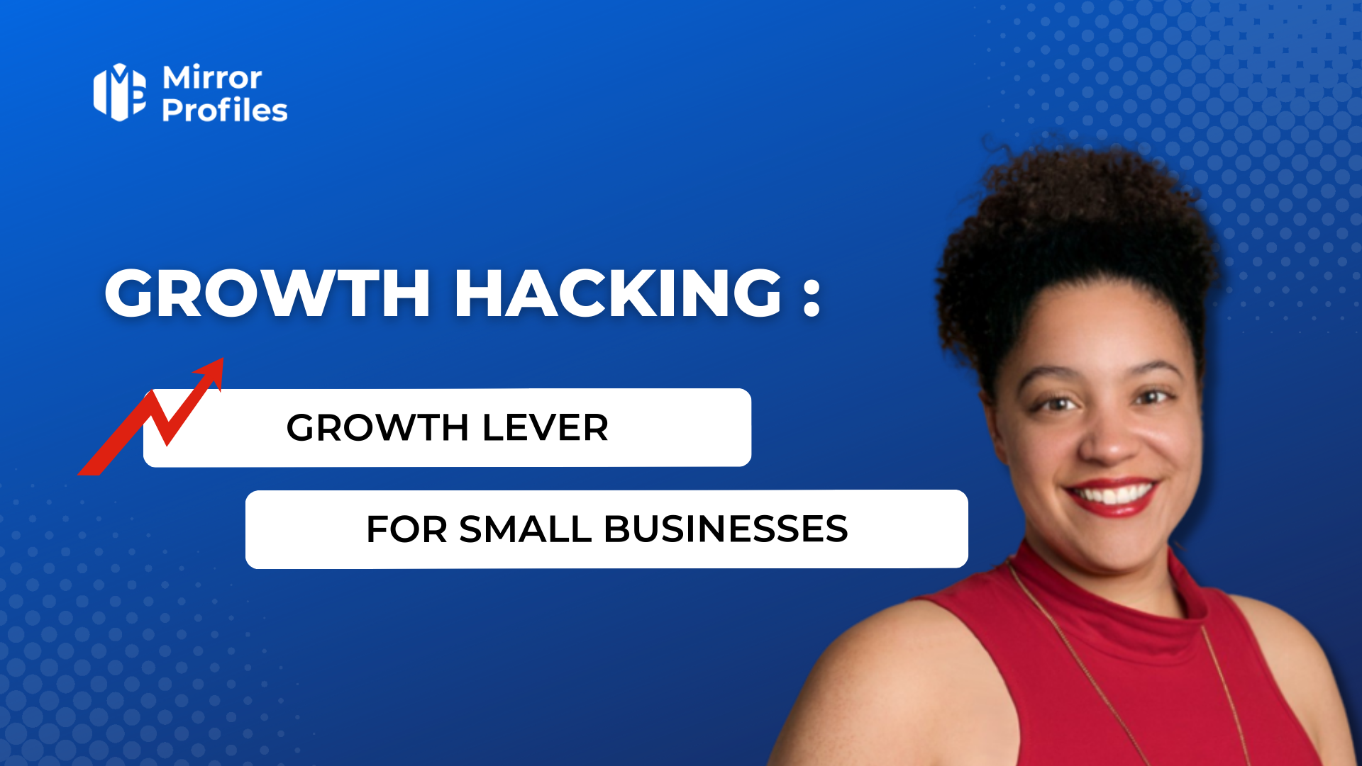 Growth hacking: a growth lever for small businesses