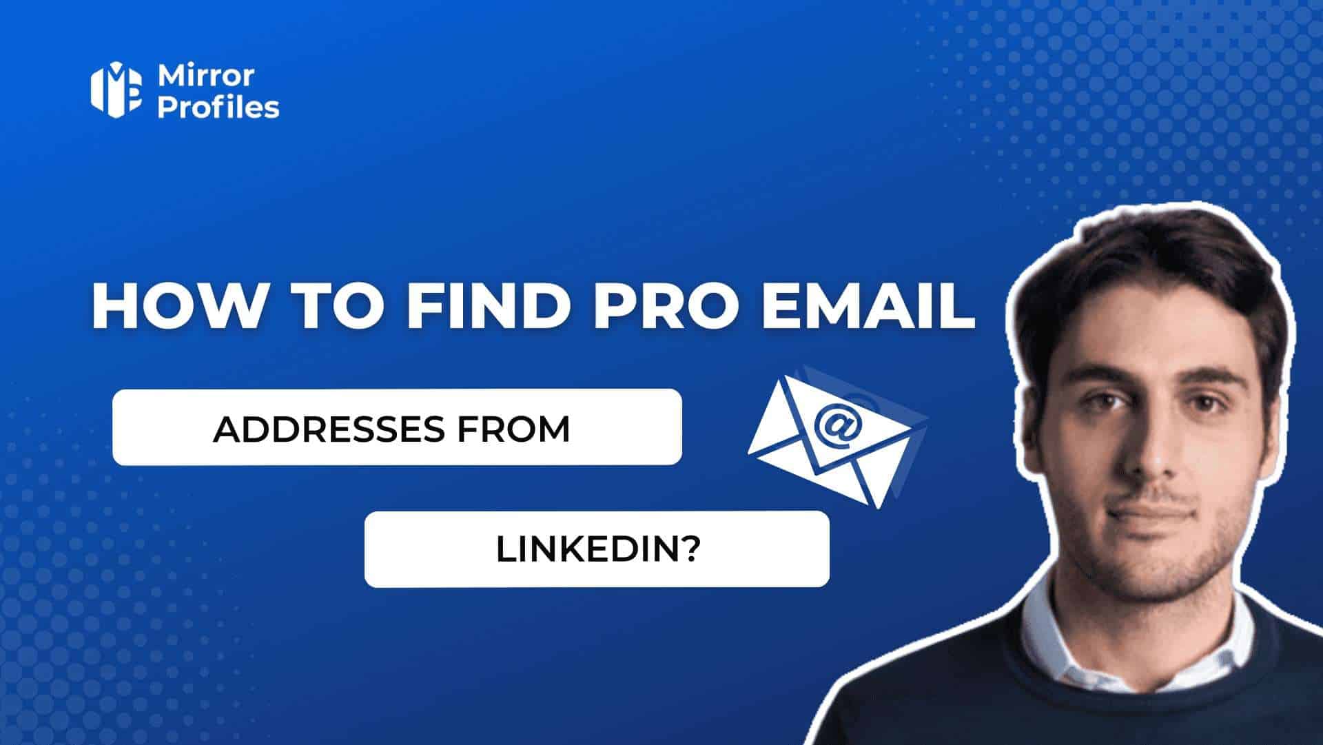 Comment trouver les adresses emails pro à partir de Linkedin