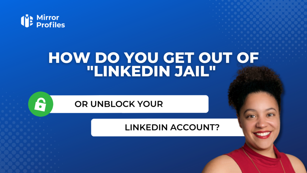 How do you get out of "LinkedIn Jail" or unblock your Linkedin account?