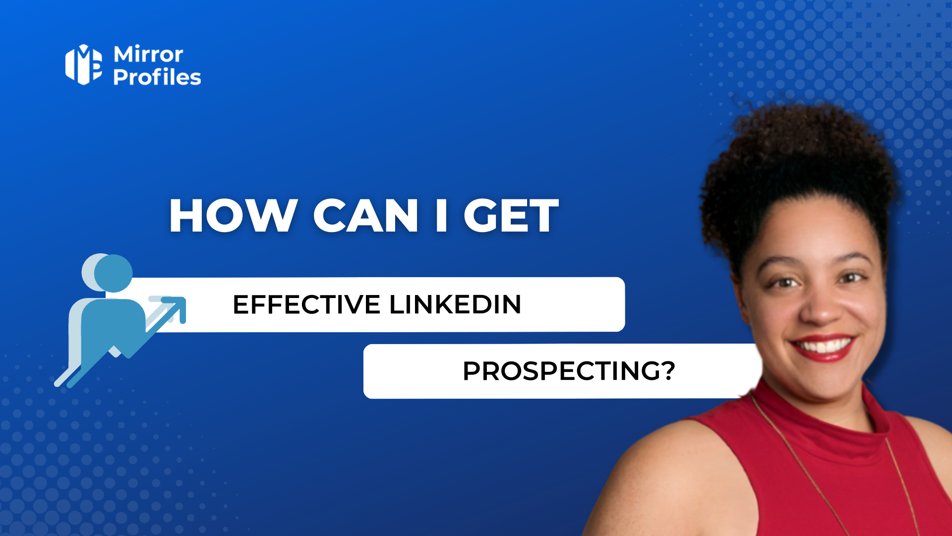 How can I get effective LinkedIn prospecting?