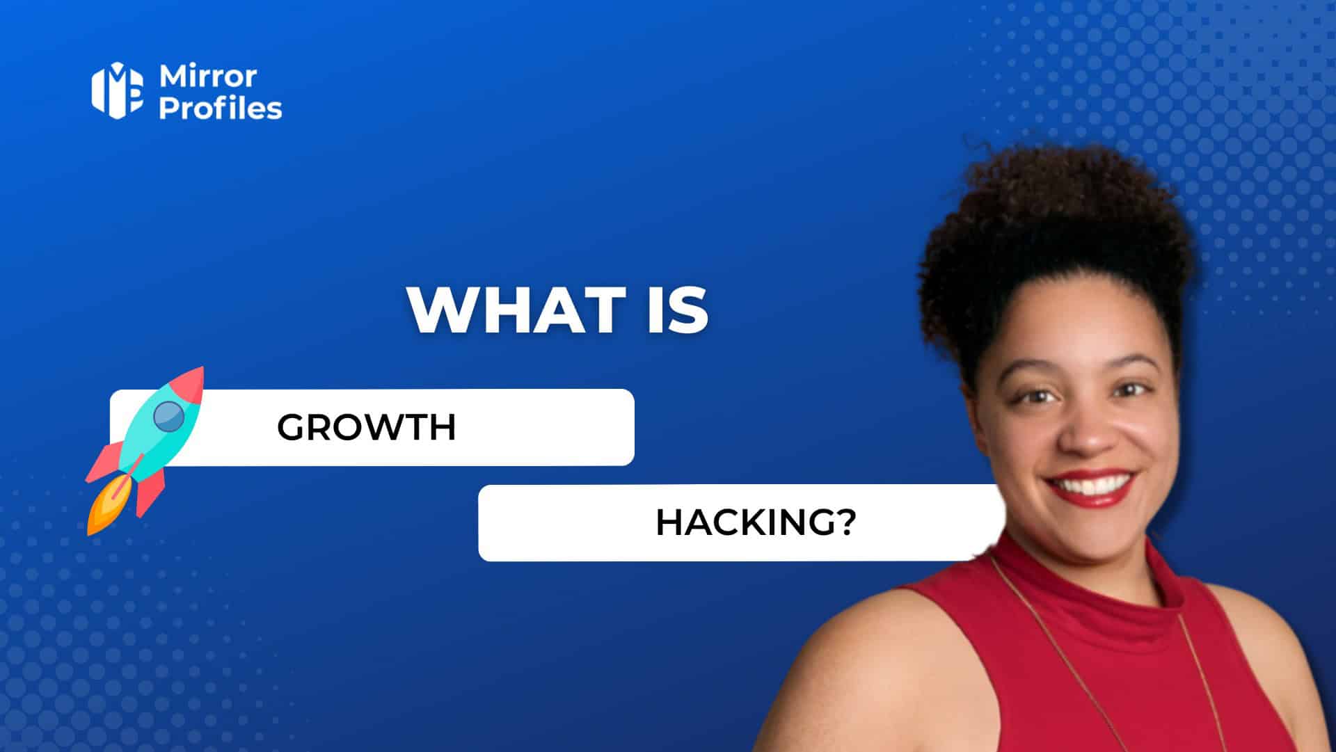 What is Growth Hacking?