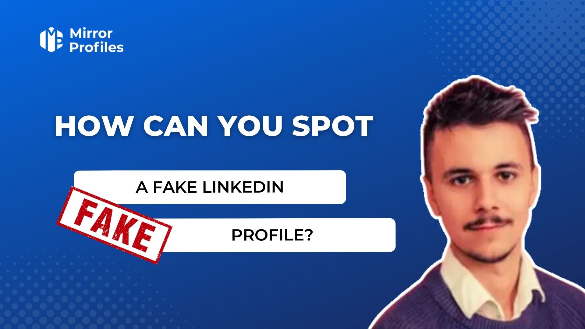 How can you spot a fake Linkedin profile?