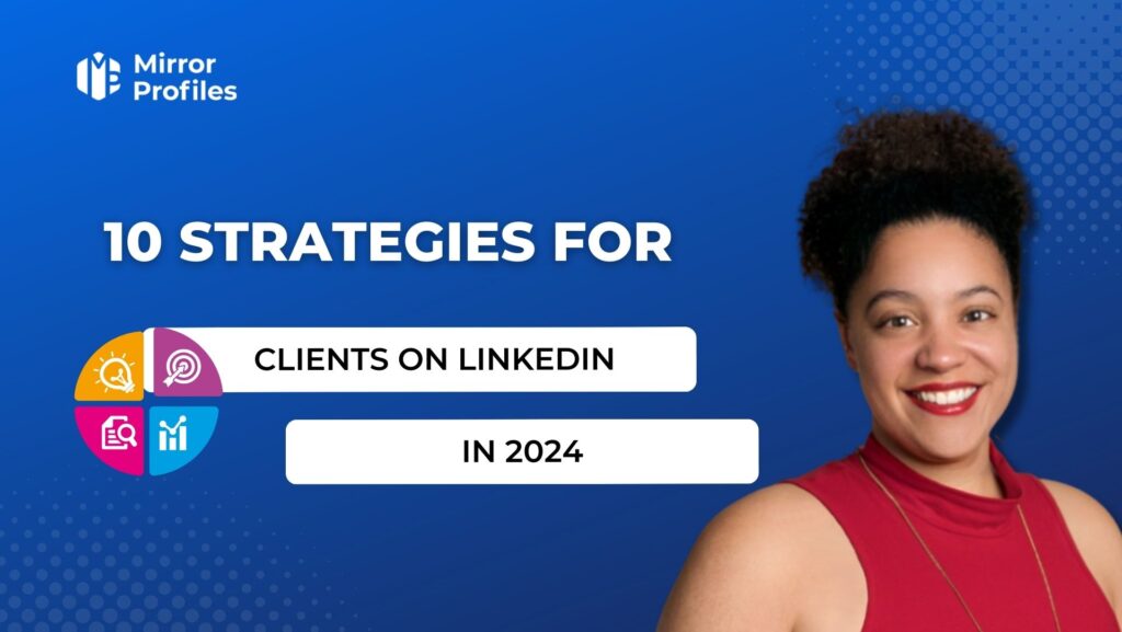 10 strategies for finding clients on LinkedIn in 2024