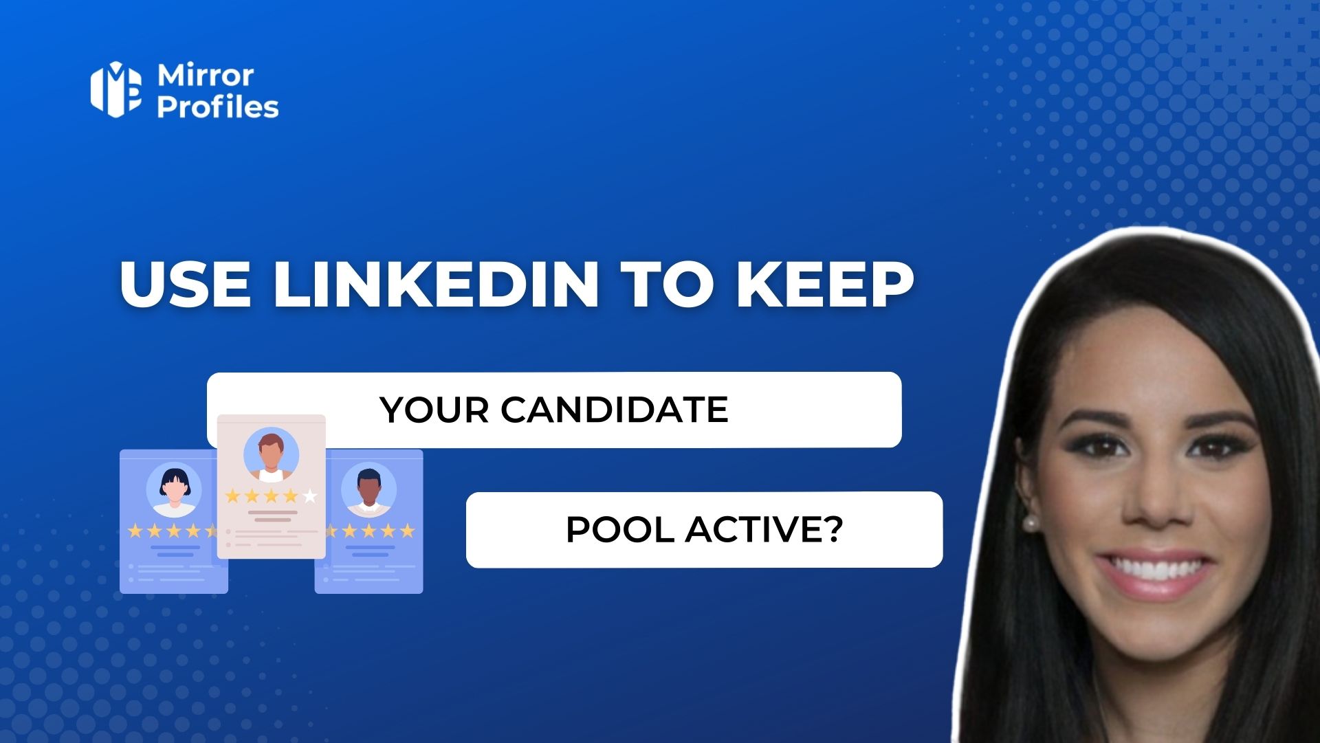 How can you use Linkedin to keep your candidate pool active?