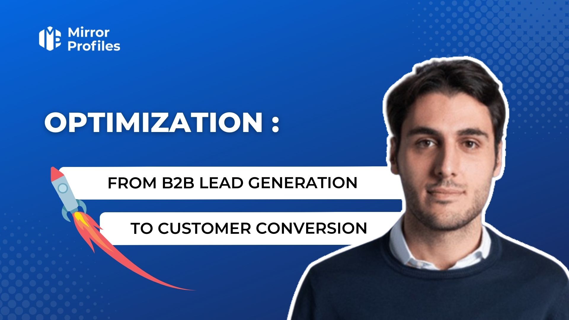 Optimization: from B2B lead generation to customer conversion
