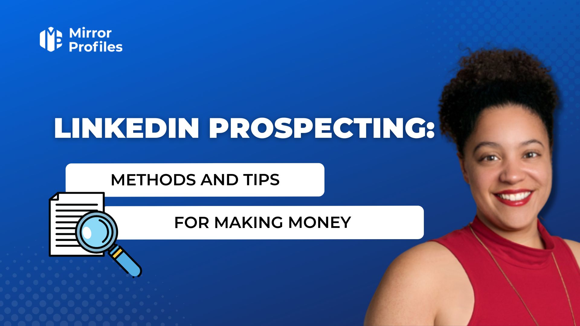 Linkedin prospecting: Methods and tips for making money