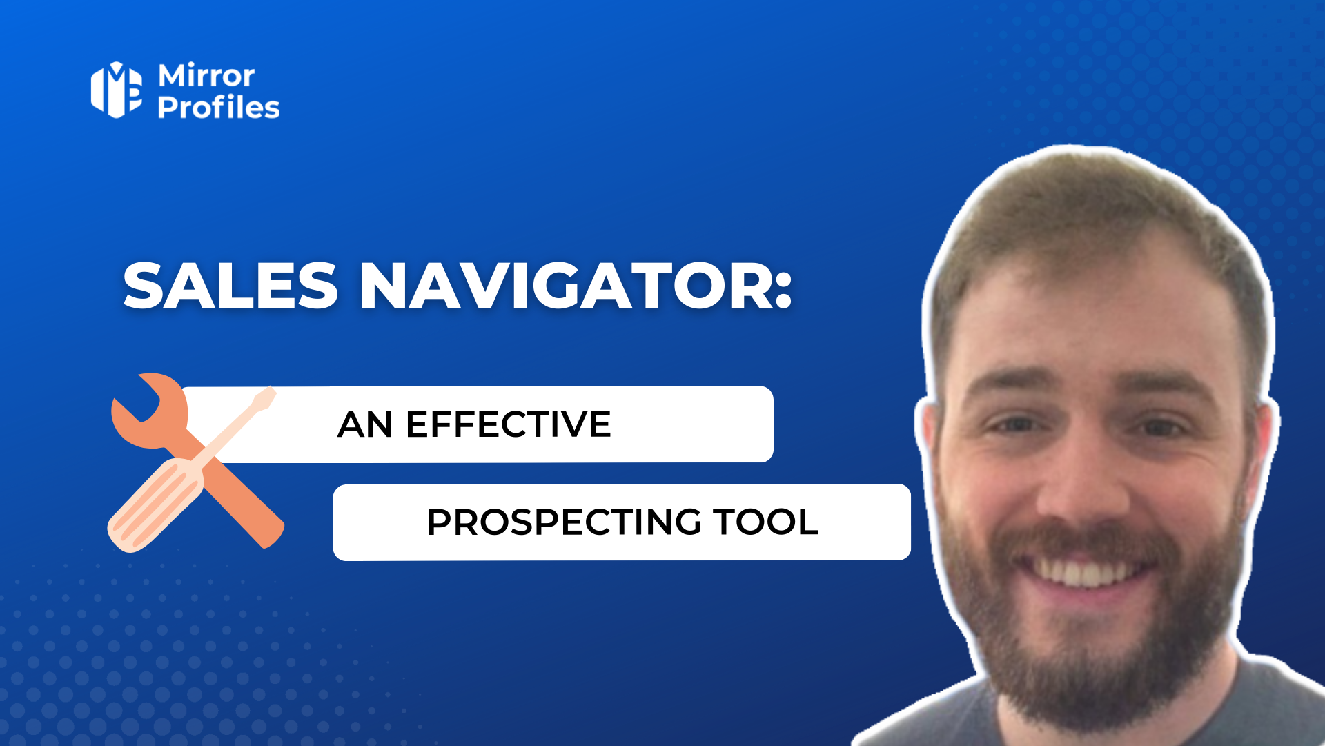 LinkedIn Sales Navigator: an effective prospecting tool