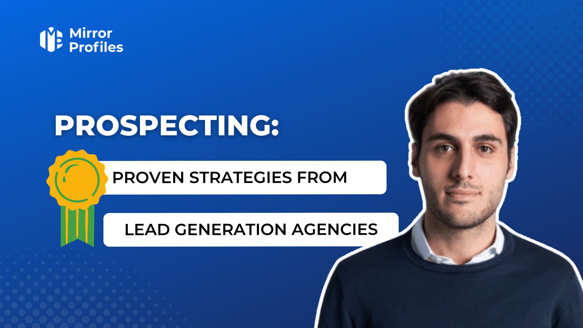 Proven prospecting strategies from B2B lead generation agencies