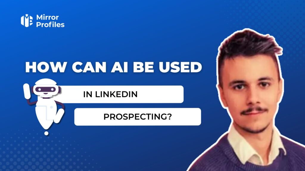 How can AI be used in Linkedin prospecting?