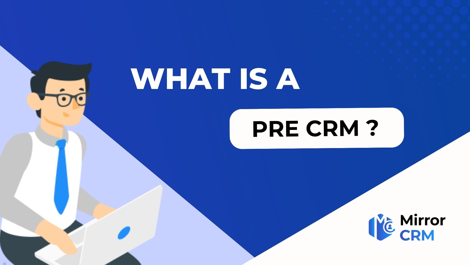 What is a pre crm ?