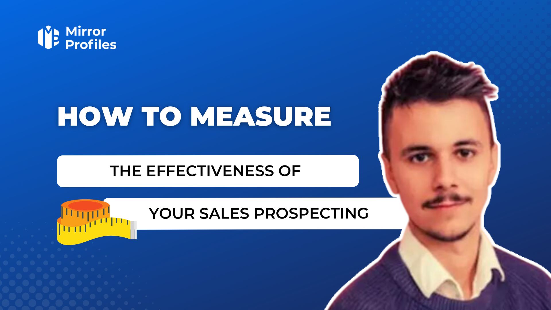How to measure the effectiveness of your sales prospecting