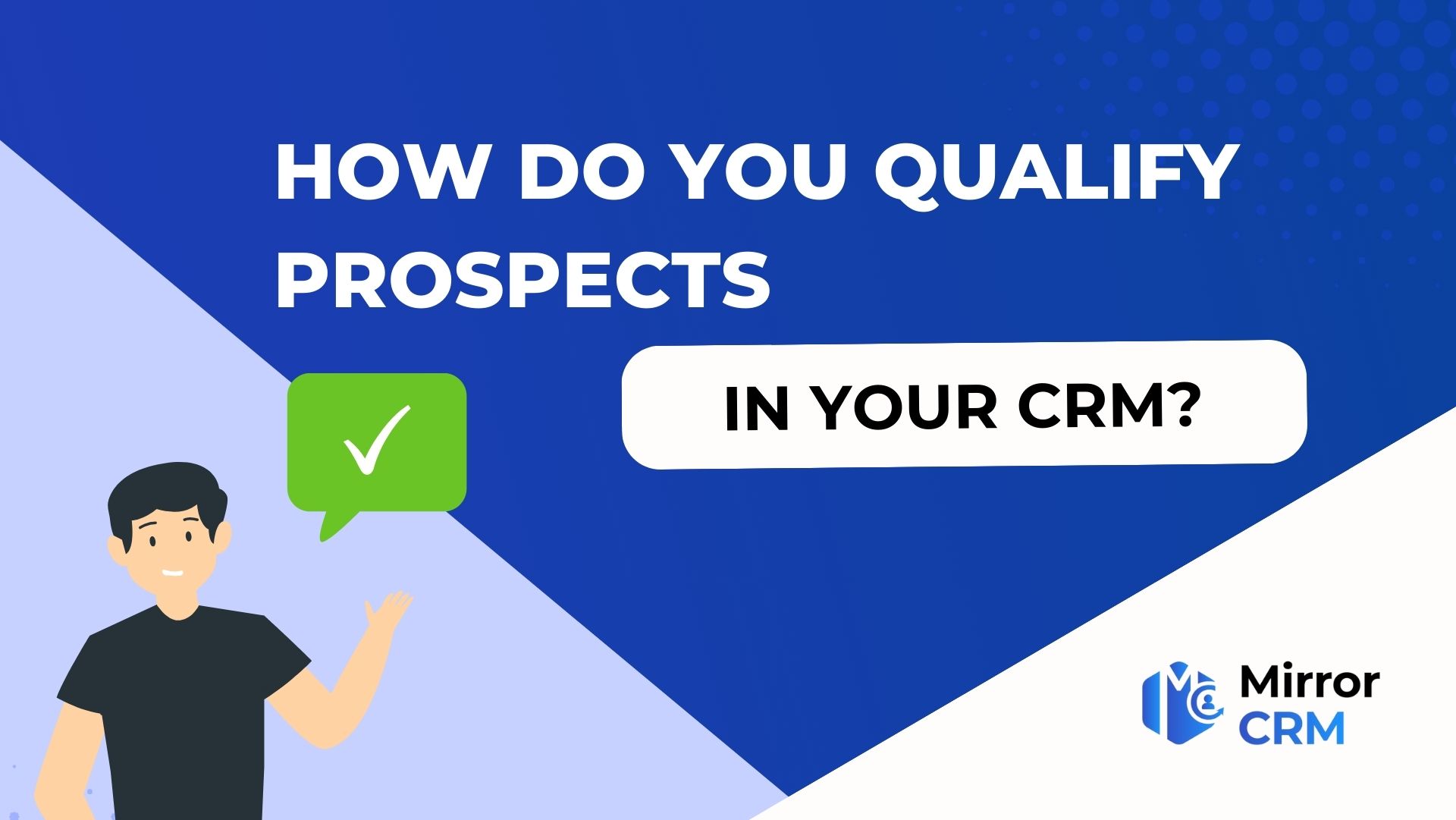 How do you qualify prospects in your CRM?
