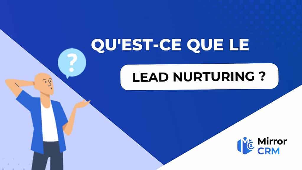Qu'est-ce que le Lead Nurturing ?