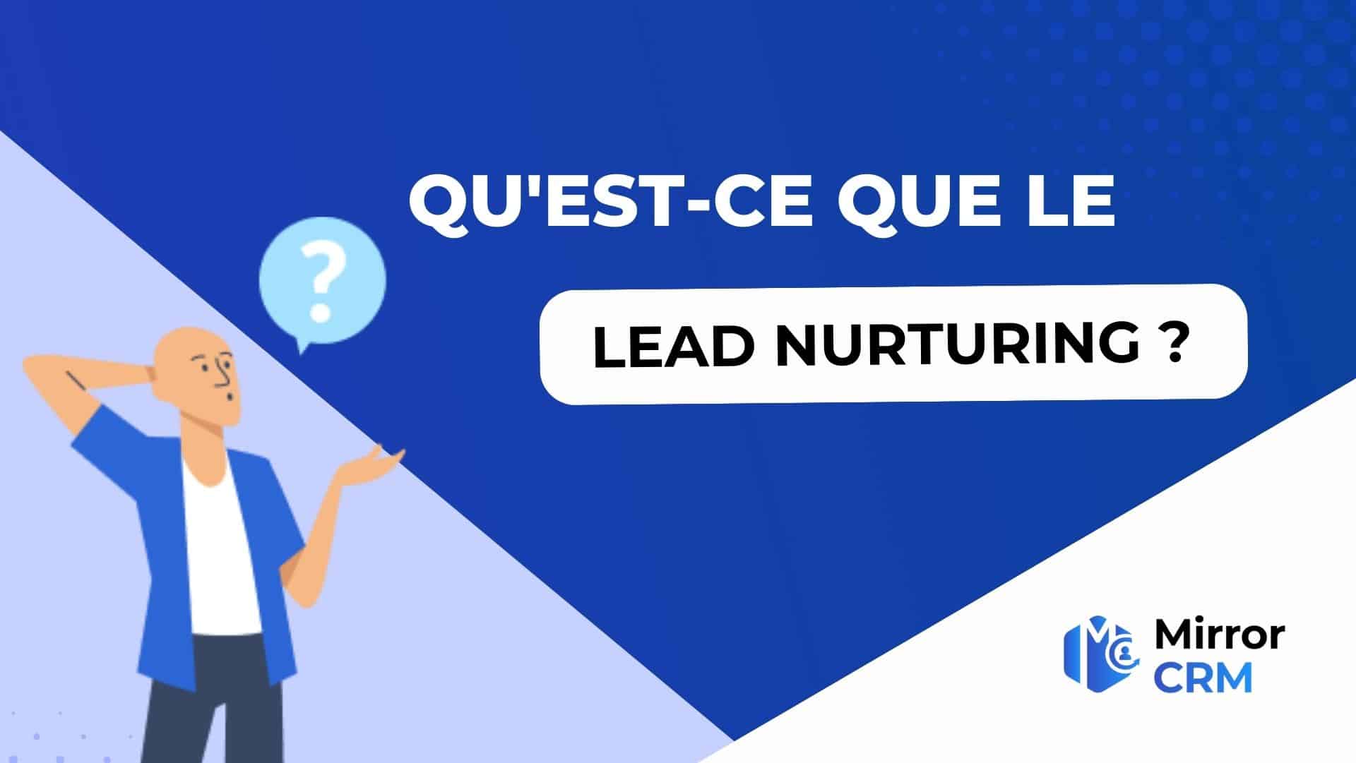 Qu'est-ce que le Lead Nurturing ?