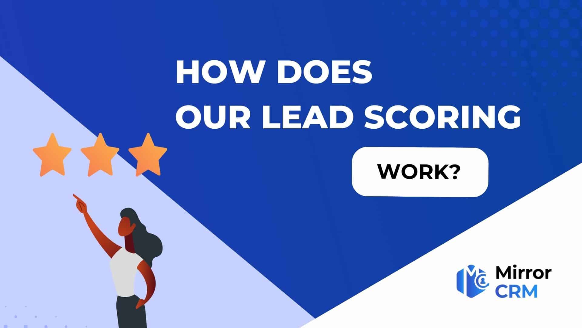 MirrorCRM: How does our lead scoring work?