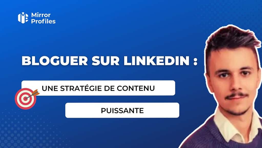 Bloguer sur LinkedIn : une stratégie de contenu puissante