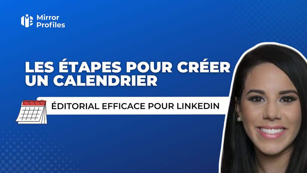 Les étapes pour créer un calendrier éditorial efficace pour LinkedIn