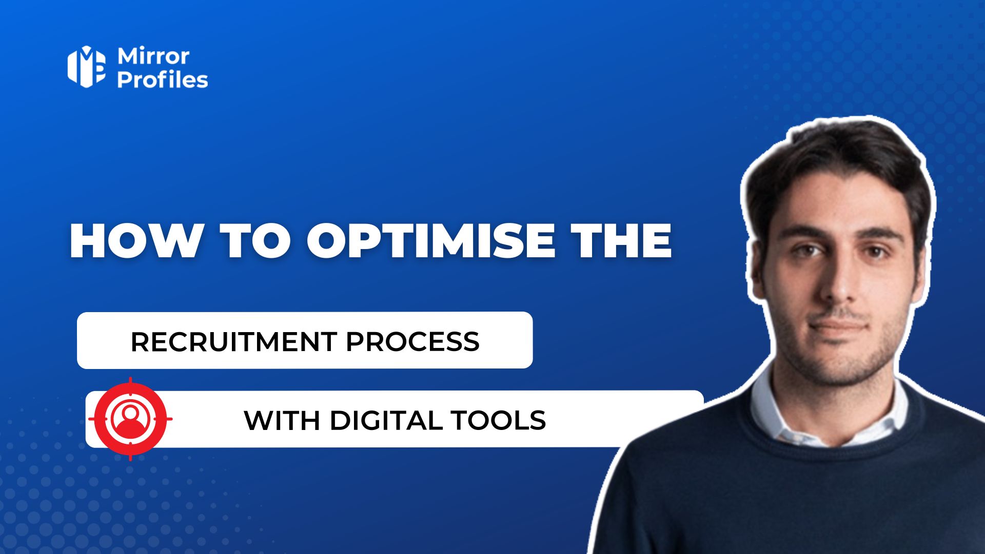 How to optimise the recruitment process using digital tools