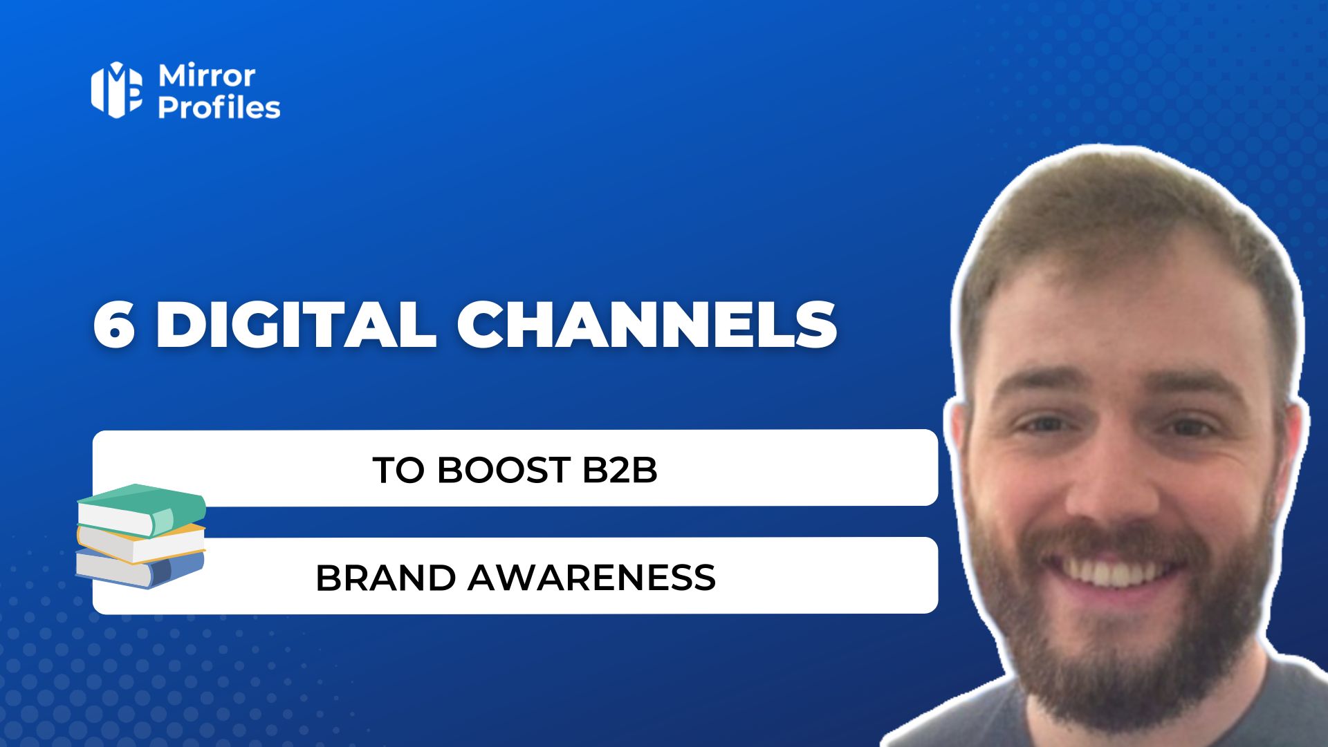 6 digital channels to boost B2B brand awareness