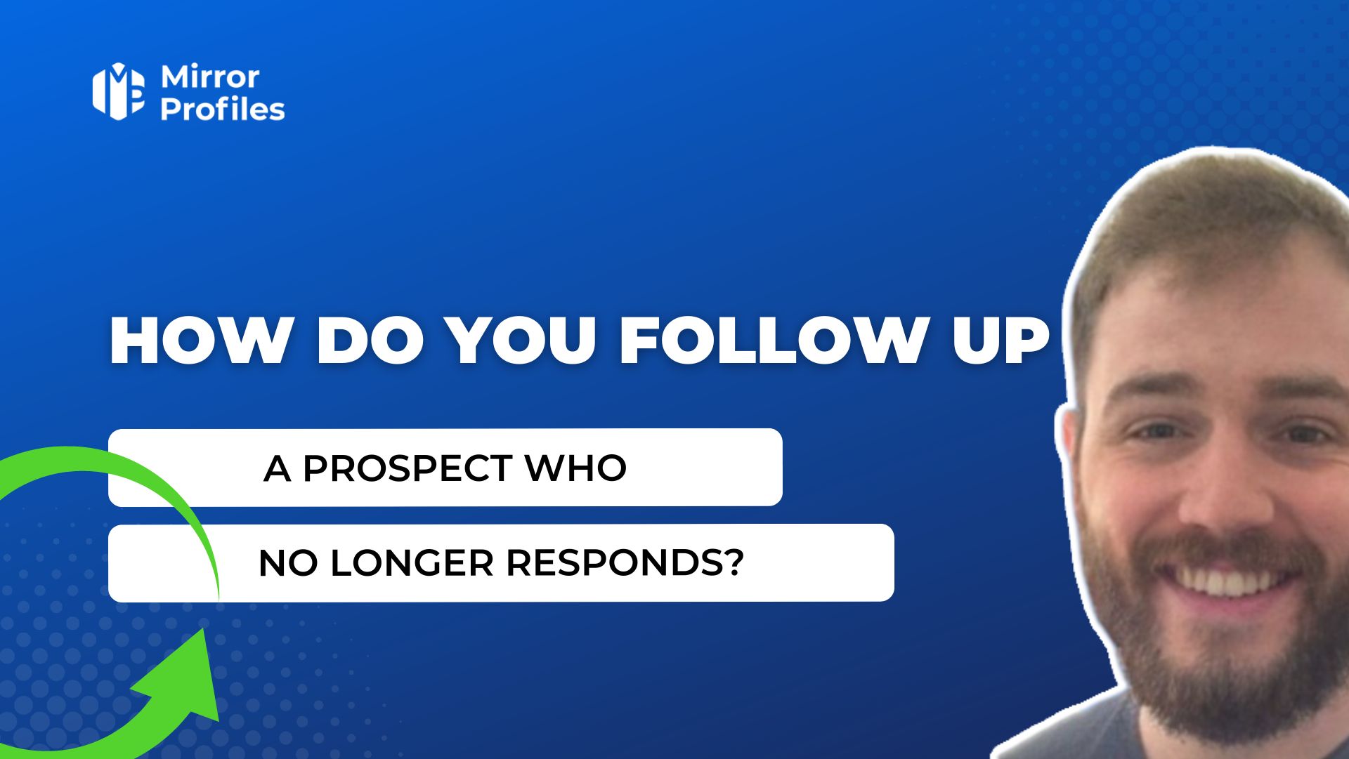 How do you follow up a prospect who no longer responds?