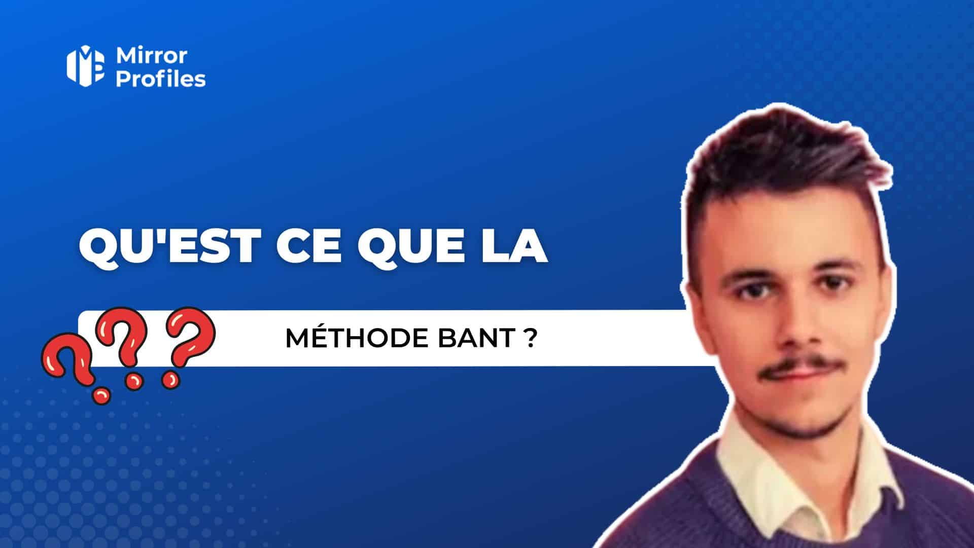 Qu'est ce que la méthode BANT ?