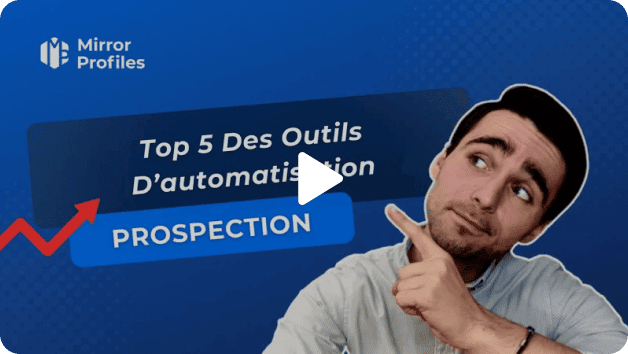 Un homme pointe du doigt un texte indiquant « Top 5 Des Outils D'automatisation PROSPECTION » sur un fond bleu avec une flèche rouge. Logo Mirror Profiles dans le coin supérieur gauche.