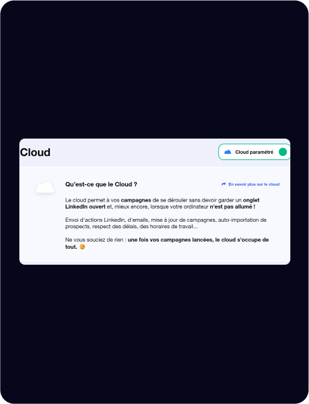 Capture d'écran d'une interface française expliquant les fonctionnalités cloud pour les campagnes LinkedIn, avec un interrupteur à bascule intitulé « Cloud paramétré » et une boîte d'information décrivant les avantages de l'automatisation du cloud.