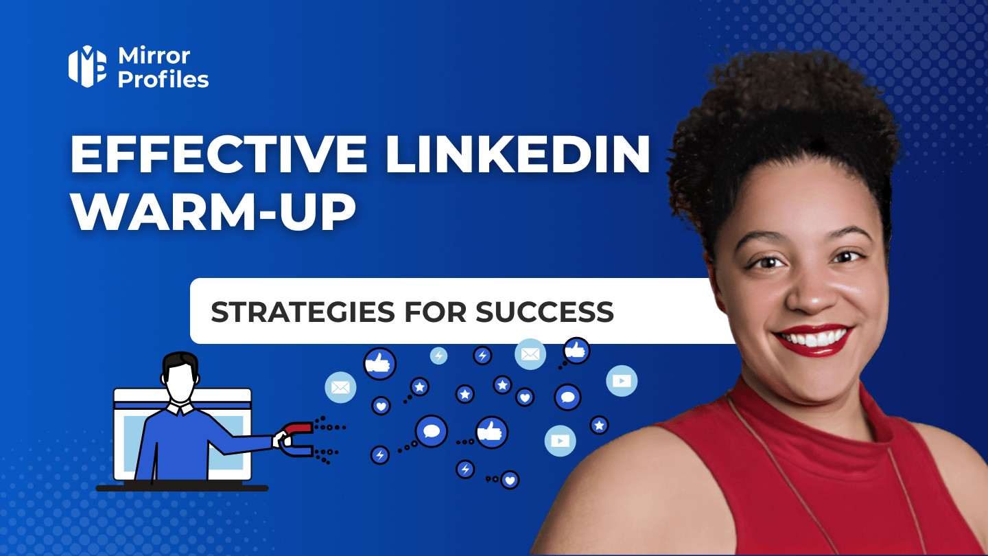A smiling woman stands beside text that reads "Effective LinkedIn Warm-Up: Strategies for Success," with icons of social media engagement on a blue background—ideal for those looking to warmup LinkedIn accounts effectively.