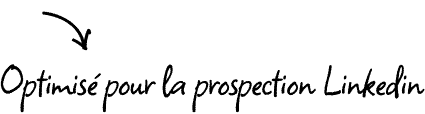 Le texte manuscrit en français indique "Optimisé pour la prospection LinkedIn" avec une flèche pointant vers les mots.